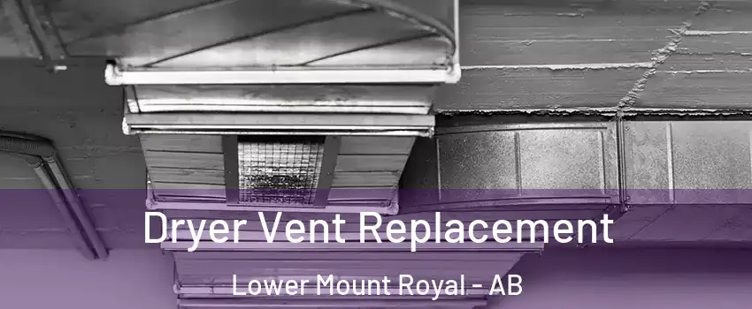  Dryer Vent Replacement Lower Mount Royal - AB