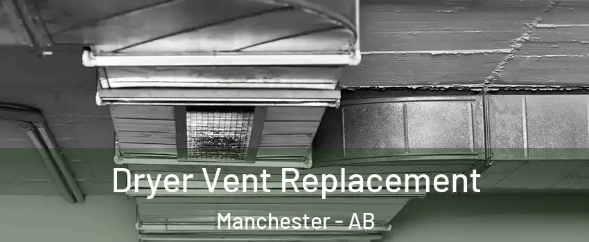  Dryer Vent Replacement Manchester - AB