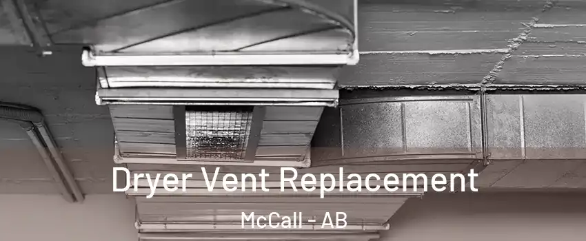  Dryer Vent Replacement McCall - AB