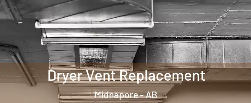 Dryer Vent Replacement Midnapore - AB