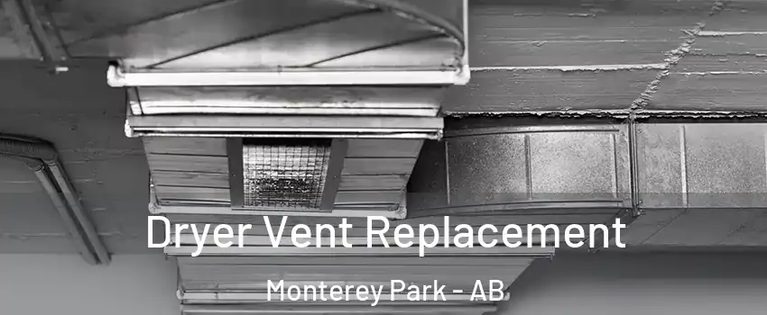  Dryer Vent Replacement Monterey Park - AB