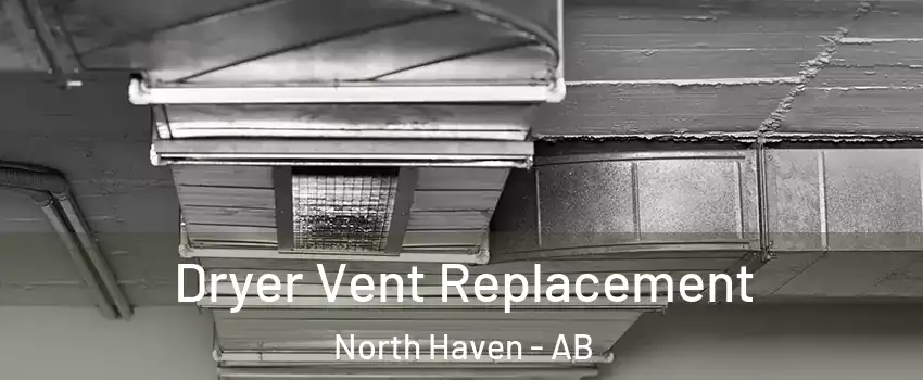  Dryer Vent Replacement North Haven - AB