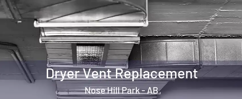  Dryer Vent Replacement Nose Hill Park - AB