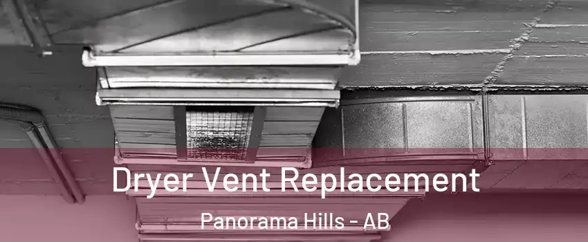  Dryer Vent Replacement Panorama Hills - AB
