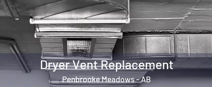  Dryer Vent Replacement Penbrooke Meadows - AB