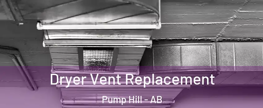  Dryer Vent Replacement Pump Hill - AB