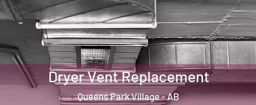  Dryer Vent Replacement Queens Park Village - AB
