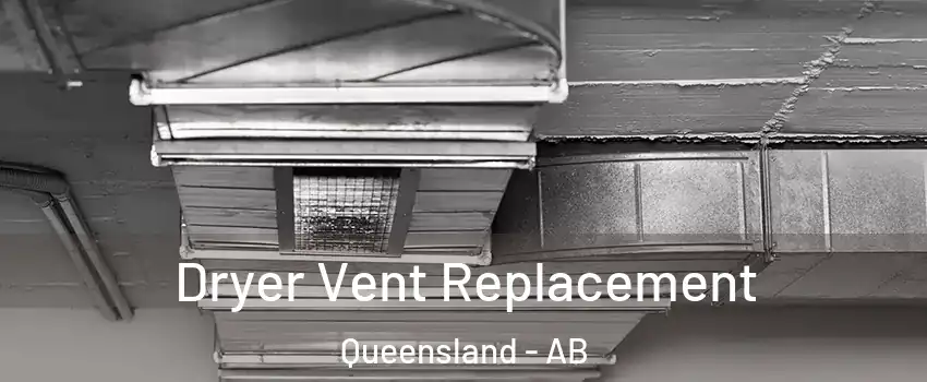  Dryer Vent Replacement Queensland - AB