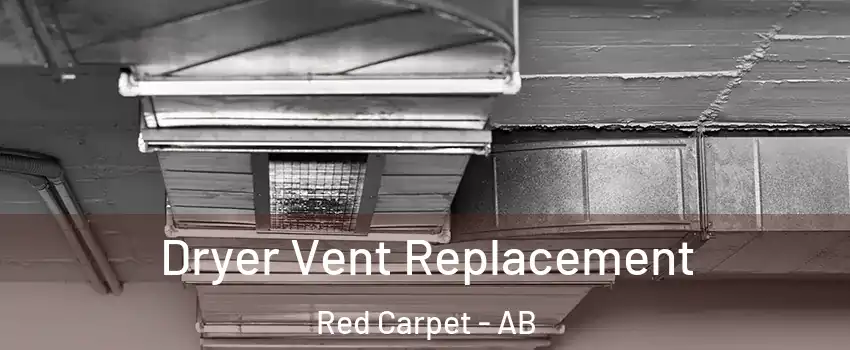  Dryer Vent Replacement Red Carpet - AB
