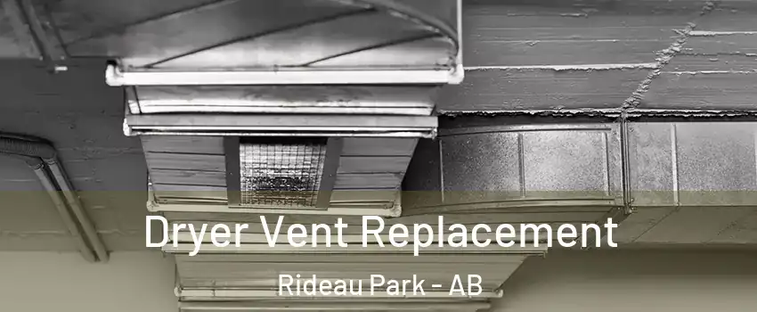  Dryer Vent Replacement Rideau Park - AB