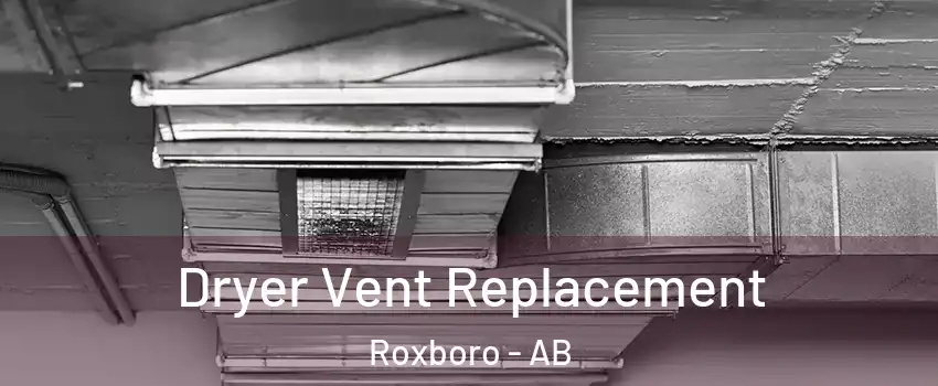  Dryer Vent Replacement Roxboro - AB