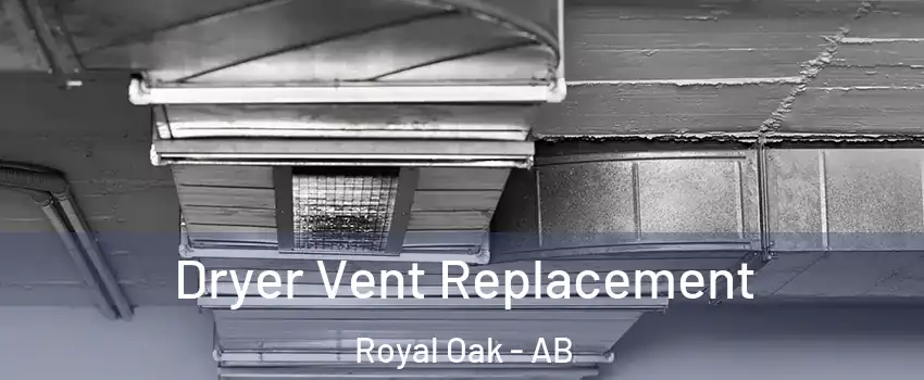  Dryer Vent Replacement Royal Oak - AB
