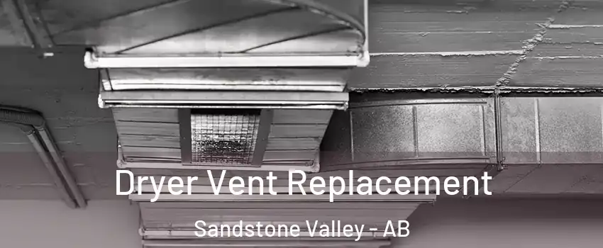 Dryer Vent Replacement Sandstone Valley - AB