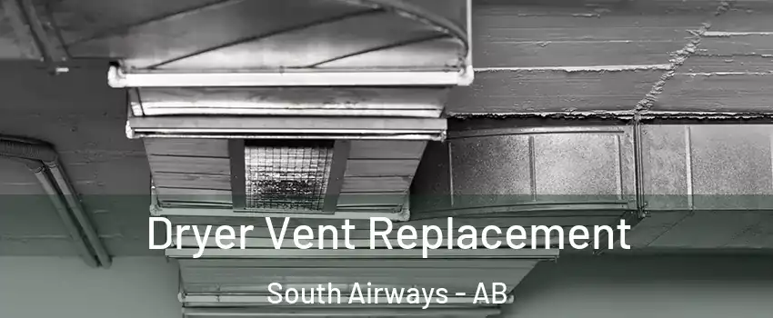  Dryer Vent Replacement South Airways - AB