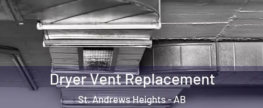  Dryer Vent Replacement St. Andrews Heights - AB