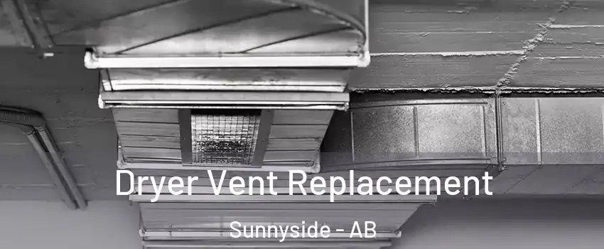  Dryer Vent Replacement Sunnyside - AB
