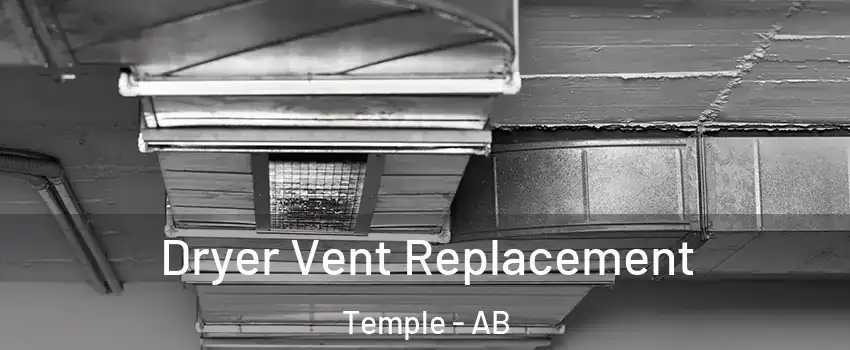  Dryer Vent Replacement Temple - AB