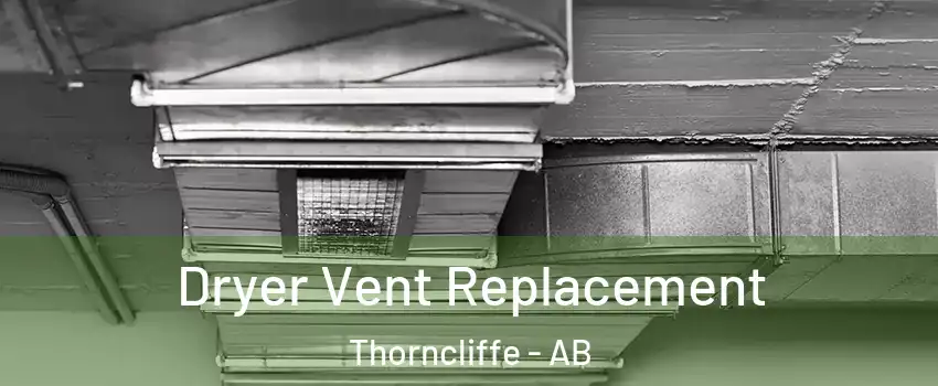  Dryer Vent Replacement Thorncliffe - AB