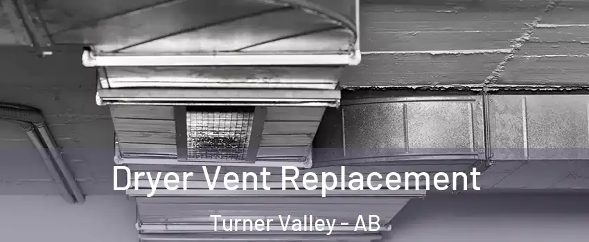  Dryer Vent Replacement Turner Valley - AB