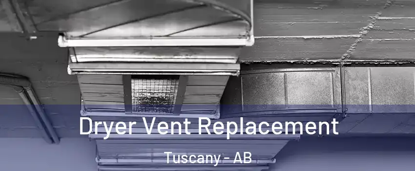  Dryer Vent Replacement Tuscany - AB