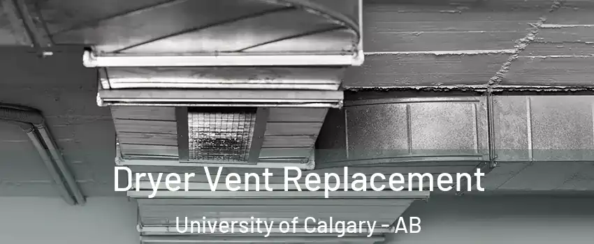  Dryer Vent Replacement University of Calgary - AB