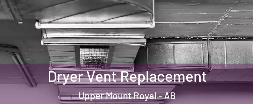  Dryer Vent Replacement Upper Mount Royal - AB