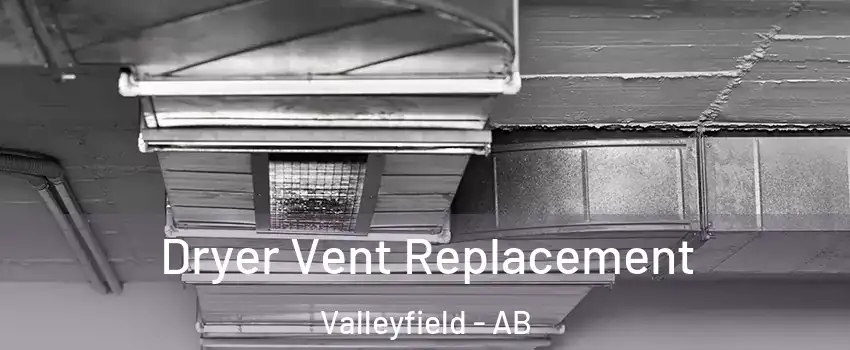  Dryer Vent Replacement Valleyfield - AB