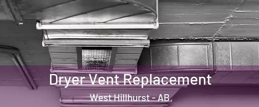 Dryer Vent Replacement West Hillhurst - AB