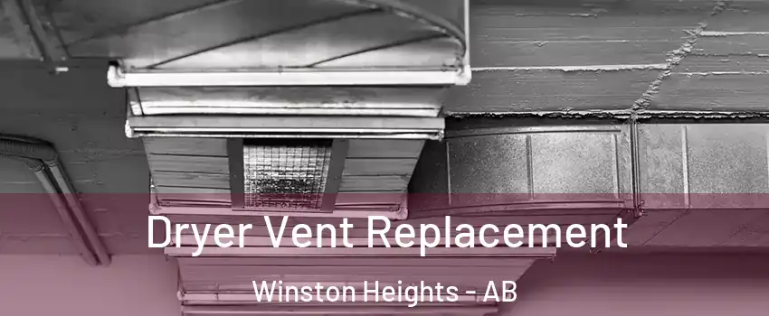  Dryer Vent Replacement Winston Heights - AB