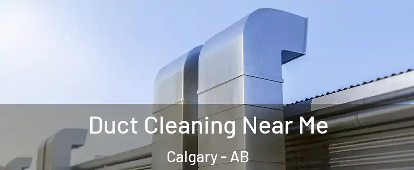  Duct Cleaning Near Me Calgary - AB