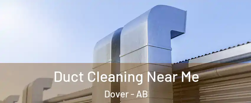  Duct Cleaning Near Me Dover - AB