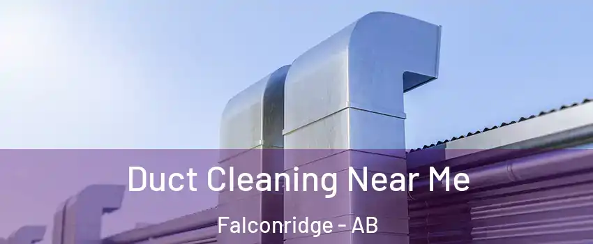  Duct Cleaning Near Me Falconridge - AB