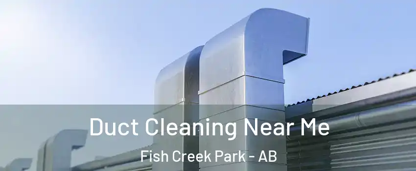  Duct Cleaning Near Me Fish Creek Park - AB