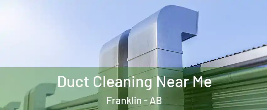  Duct Cleaning Near Me Franklin - AB