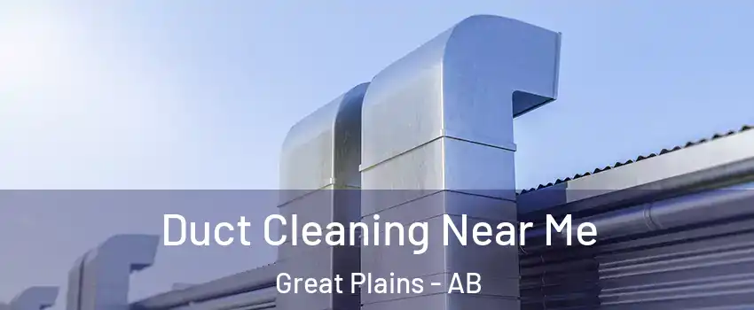  Duct Cleaning Near Me Great Plains - AB