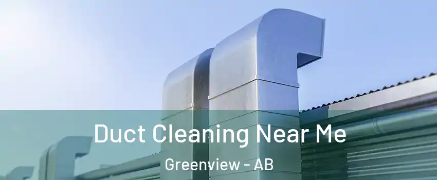  Duct Cleaning Near Me Greenview - AB