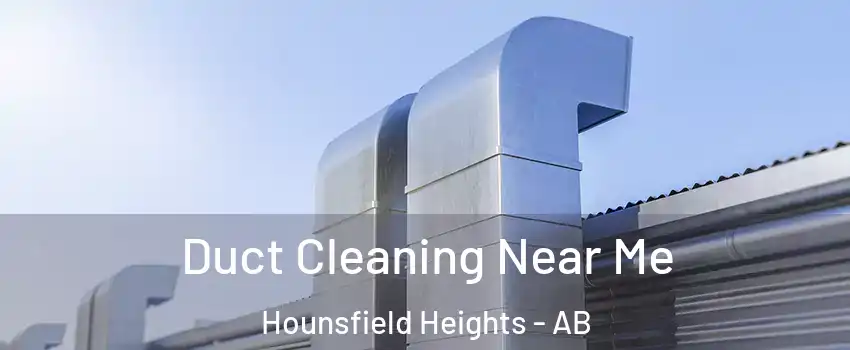  Duct Cleaning Near Me Hounsfield Heights - AB