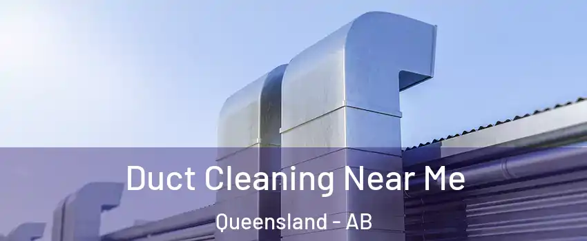  Duct Cleaning Near Me Queensland - AB