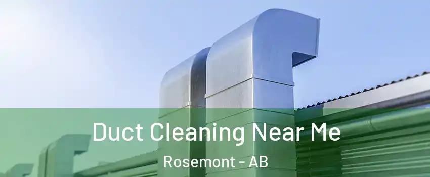  Duct Cleaning Near Me Rosemont - AB