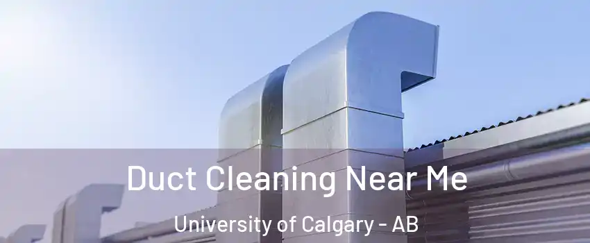  Duct Cleaning Near Me University of Calgary - AB