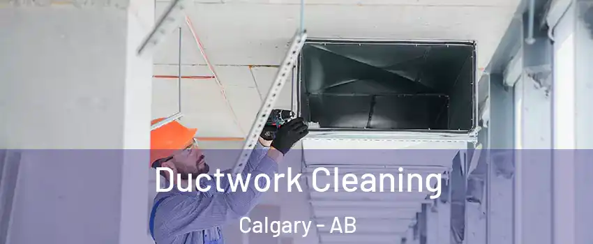  Ductwork Cleaning Calgary - AB