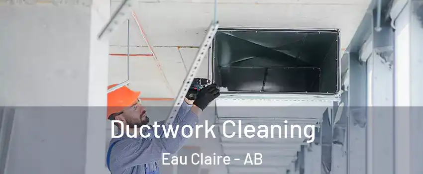  Ductwork Cleaning Eau Claire - AB