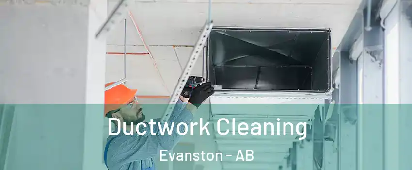  Ductwork Cleaning Evanston - AB