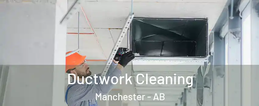  Ductwork Cleaning Manchester - AB