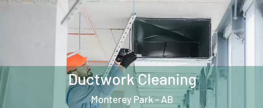  Ductwork Cleaning Monterey Park - AB