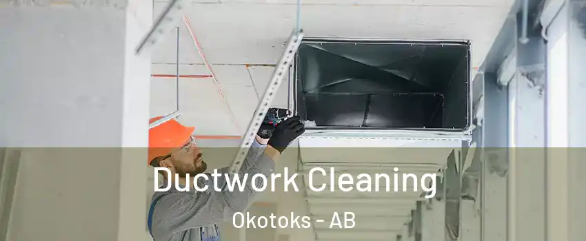  Ductwork Cleaning Okotoks - AB