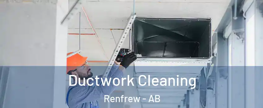  Ductwork Cleaning Renfrew - AB