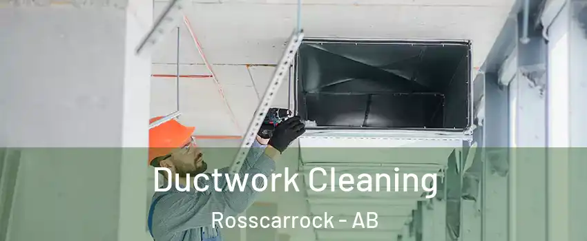  Ductwork Cleaning Rosscarrock - AB