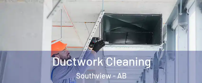  Ductwork Cleaning Southview - AB