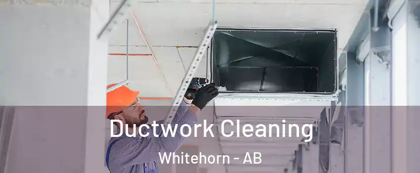  Ductwork Cleaning Whitehorn - AB